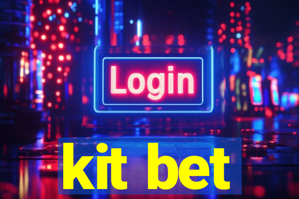 kit bet